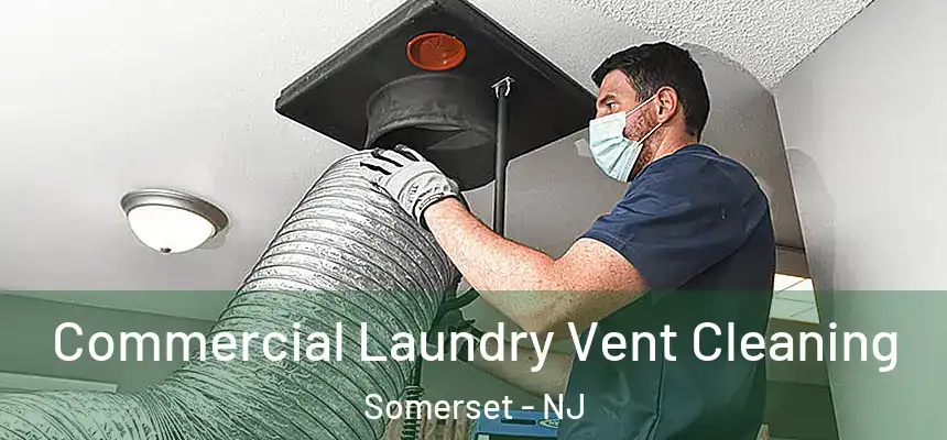  Commercial Laundry Vent Cleaning Somerset - NJ