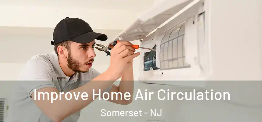  Improve Home Air Circulation Somerset - NJ