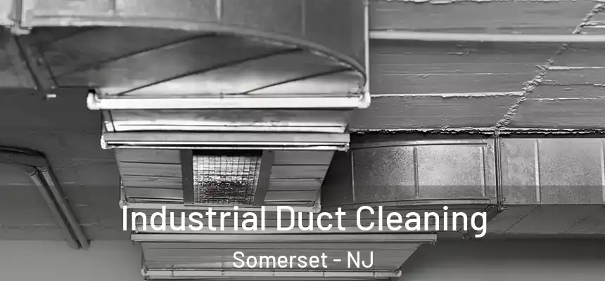  Industrial Duct Cleaning Somerset - NJ